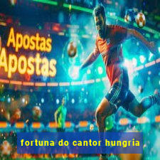 fortuna do cantor hungria